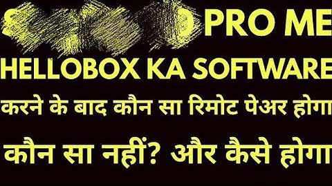 hello box software karne ke bad remote pairing ki full detail jankari