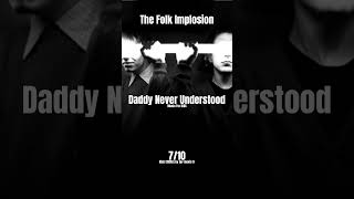 #daddyneverunderstood #musicforkids #thefolkimplosion #kids #movie