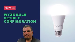 How To: Wyze Bulb Setup & Configuration with Wyze app & Alexa