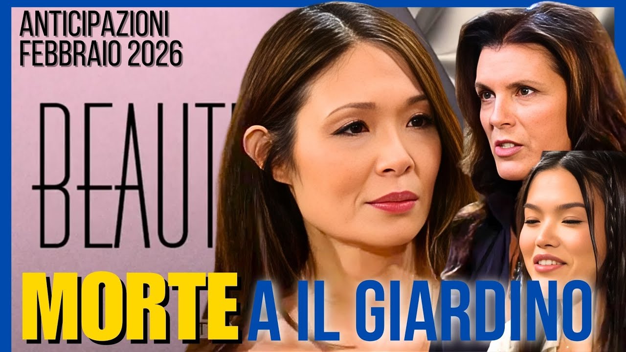 GIALLO A BEAUTIFUL: Due Morti sospette a Il Giardino | ANTICIPAZIONI FEBBRAIO