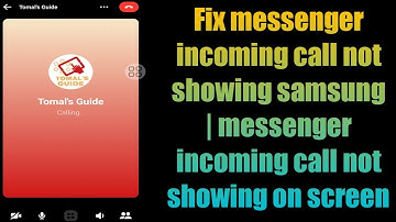 Fix messenger incoming call not showing samsung | messenger incoming call not showing on screen
