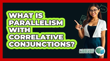 What Is Parallelism With Correlative Conjunctions?