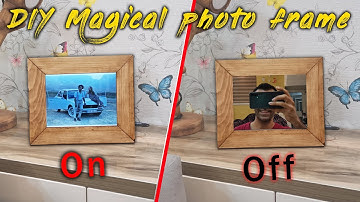 DIY 3 in 1. Magical Mirror ! Magical photo frame ! Magical bedside lamp !