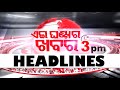 3PM Headlines | 24th May 2024 | Odisha TV | OTV