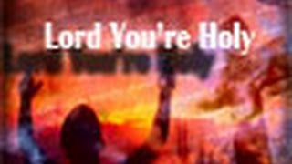 Lord You're Holy with Lyrics - Eddie James chords