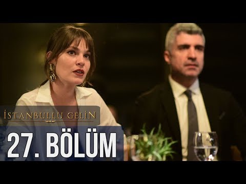 İstanbullu Gelin 27. Bölüm