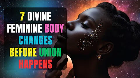 7 Divine Feminine Body CHANGES Before Union Happens