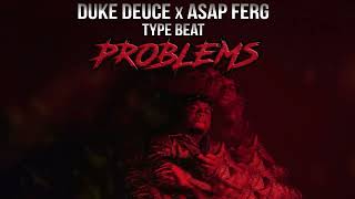 Duke Deuce x ASAP Ferg Type Beat - Problems