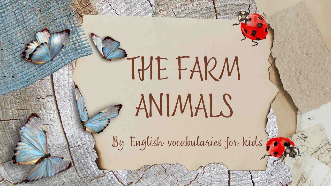 The farm animals/ Vocabulary / English Vocabularies for kids - YouTube