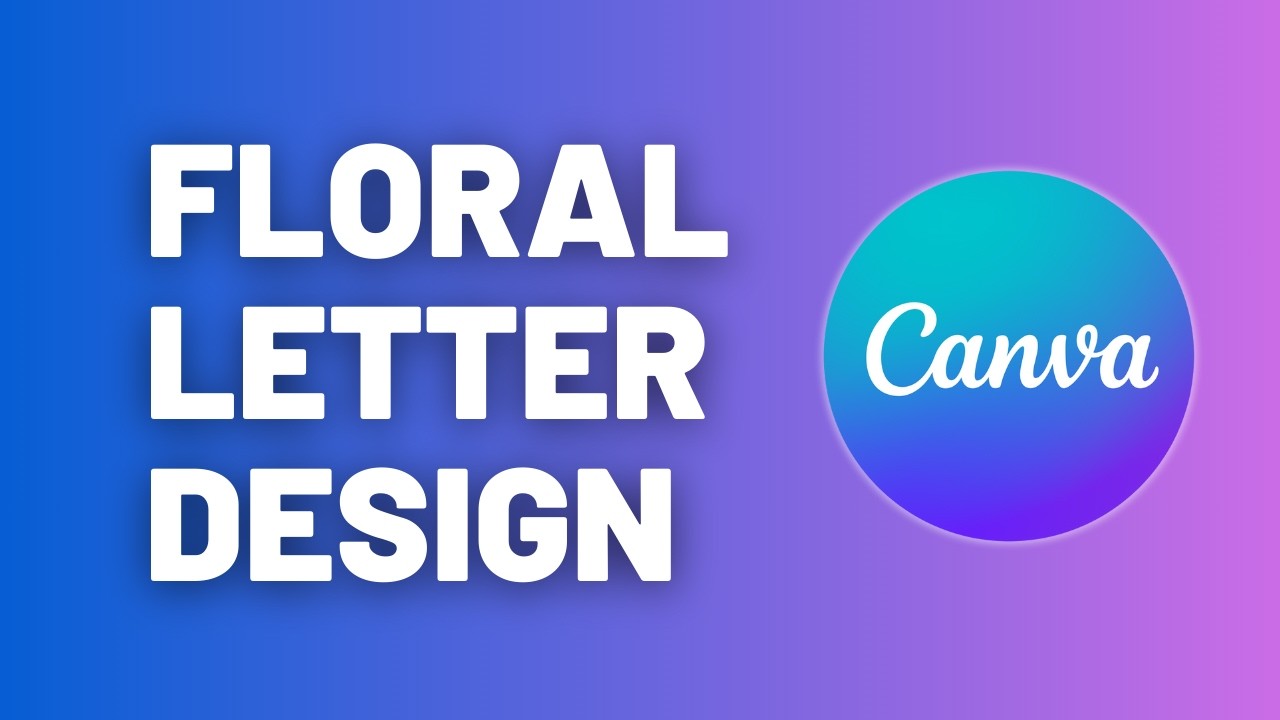 How to Create a Floral Letter Design in Canva - YouTube