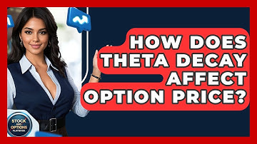 How Does Theta Decay Affect Option Price? - Stock and Options Playbook