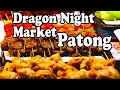 Patong Night Market: Thai Street Food at Dragon Night Market, Phuket Thailand. Phuket Food Guide