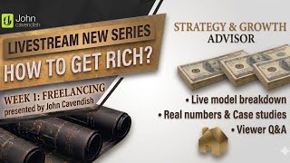 John Cavendish LIVE _"How to get RICH?" - Episode 1: Freelancing