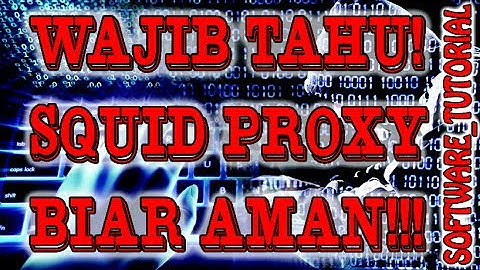 Tutorial - Wajib tahu!!! Proxy dan Squid Proxy!!! Demi Keamanan, Jangan Asal Pakai!!