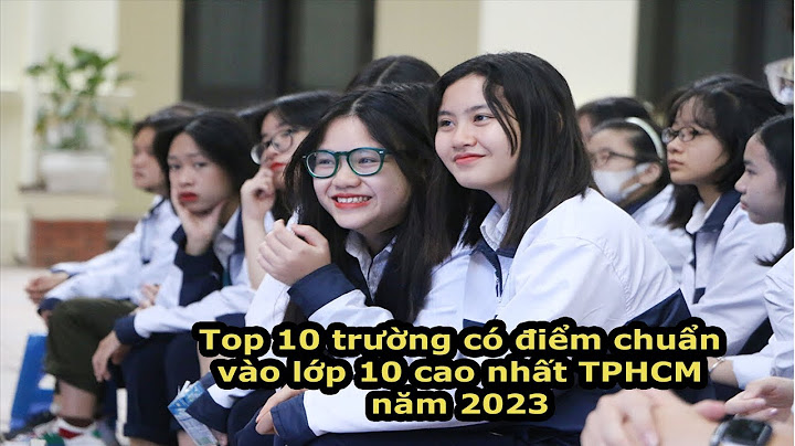 Top 10 truong diem cao khoi a 2023 năm 2024