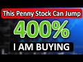 Penny Stock With 400% Massive Upside  - I Am Buying