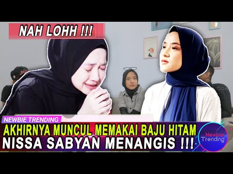 Akhirnya Muncul Pakai Baju Hitam, NISSA SABYAN Menangis