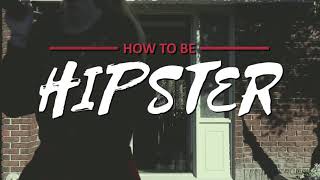 How To Be a Hipster Carleen