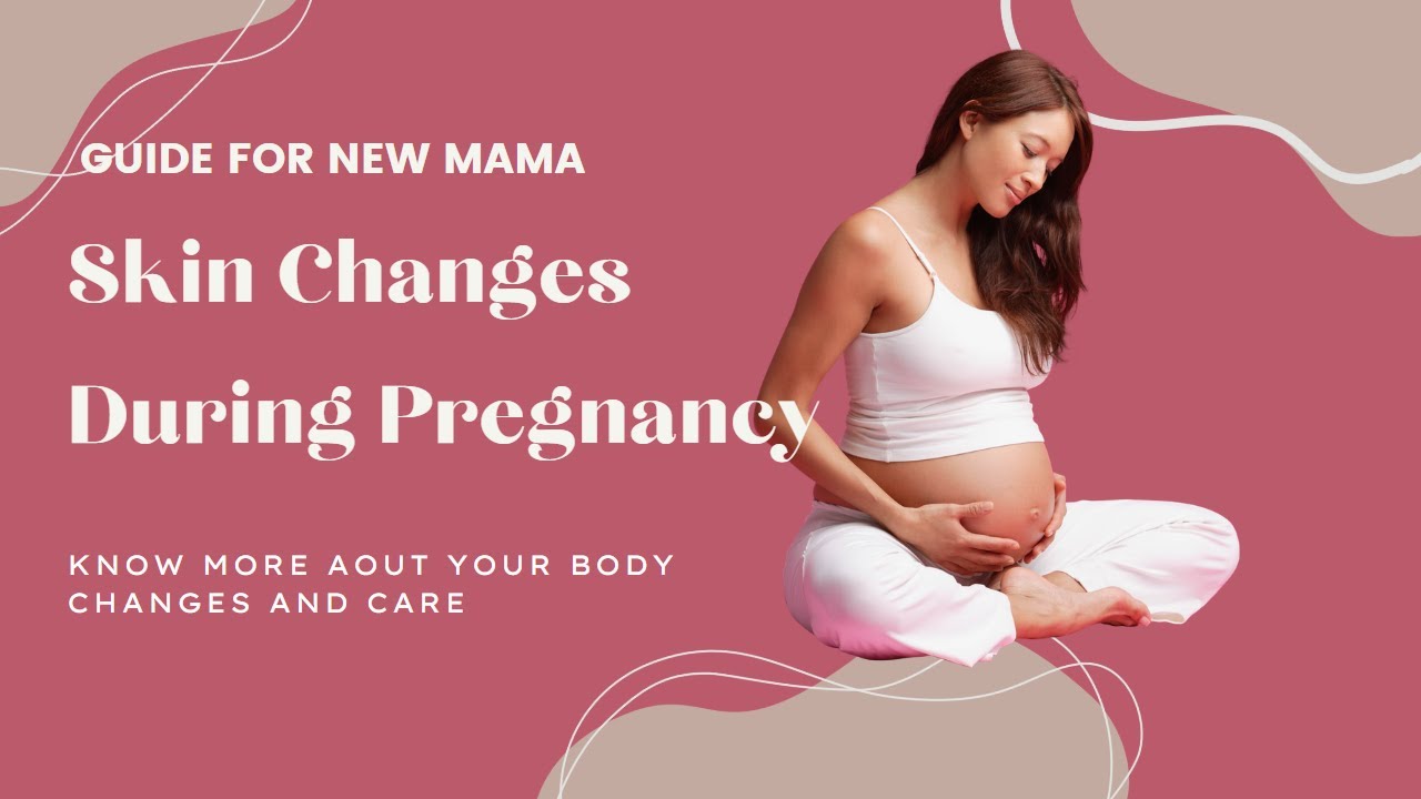 Skin Changes During Pregnancy Skin care during pregnancy Pregnancy