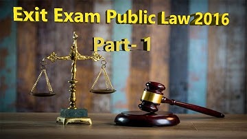 Exit Exam Public Law  (2016) Part -1 By Assi Pro Yohhanes Takele