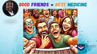 Good Friends Are Medicine: The Secret to Lasting Wellness