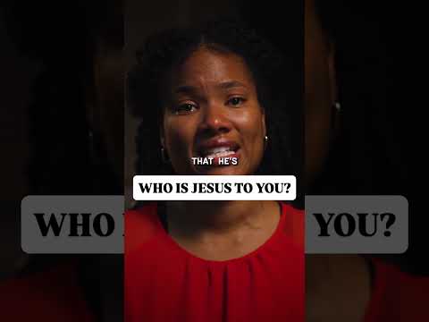 Who is Jesus to you?