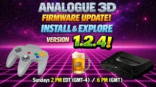 ANALOGUE 3D - Casual Livestream - Firmware 1.2.4 Testing