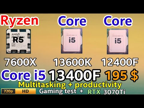 I5 13400F VS I5 12400F VS I5 13600K VS R5 7600X GAMING + MULTITASKING +RTX 3070TI VERIFIED BENCHS ✔️