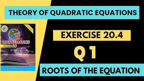 Exercise 20.4 Q 1 Complete class 10 | Theory of Quadratic Equation | Sindh board | Karachi Board