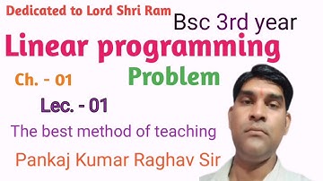 #Linear programming problem by Pankaj Kumar Raghav Sir. Chapter - 01 Bsc 3rd year