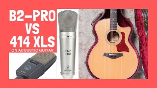 akg 414 xls vs behringer b-2 pro - acoustic guitar