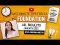 Last Minute Tips for CA Foundation ALL SUBJECTS | Exam Motivation | January 25