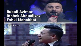 Otabek Abdualiyev & Rubail Azimov - Eshki Mahabbat