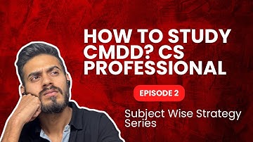 EPISODE 2 :How to study for CMDD? Compliance Management, Audit & Due diligence Subject Wise Strategy