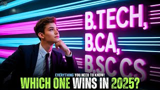 BCA vs B.Tech vs B.Sc CS in 2025 🔥 Full Career Guide | Which is Better After 12th?