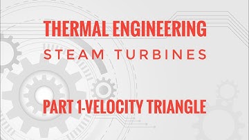 KTU/steam turbines/module 2/velocity triangle