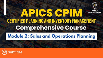 APICS CPIM Module 2 Sales and Operations Planning Full Course | Explanation & Practice Test (36 MIN)