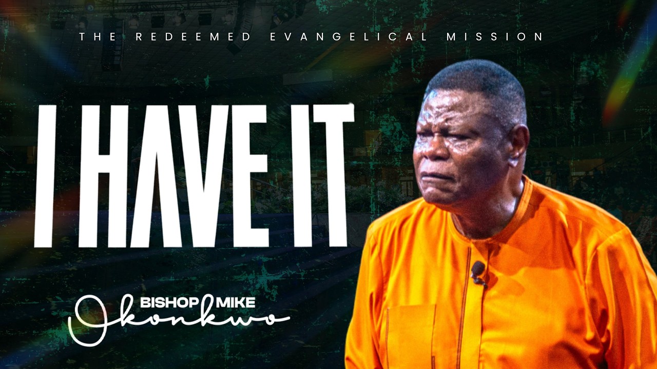 I Have It - Bishop Mike Okonkwo