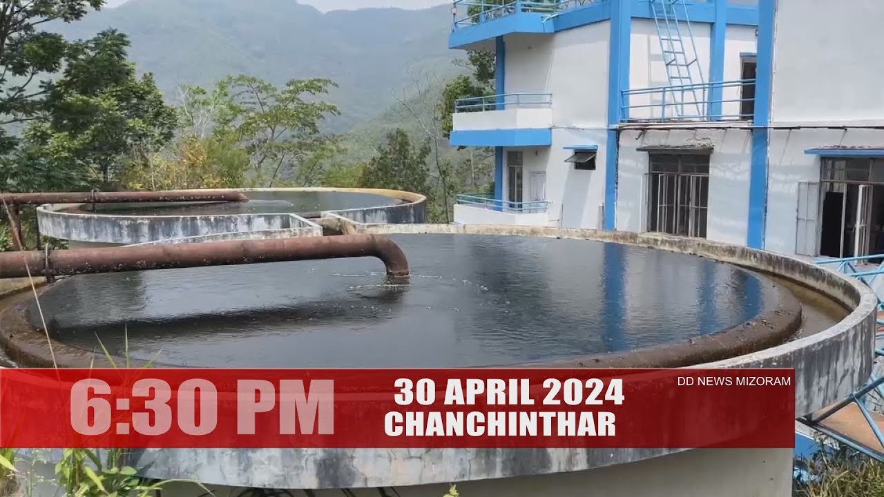 DD News Mizoram   Chanchinthar  30 April 2024  630 PM
