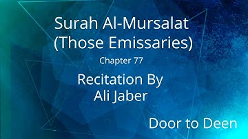 Surah Al-Mursalat (Those Emissaries) Ali Jaber  Quran Recitation