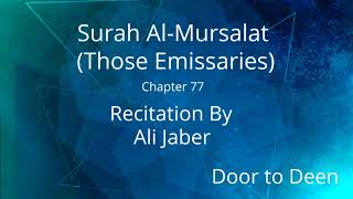 Surah Al-Mursalat (Those Emissaries) Ali Jaber  Quran Recitation