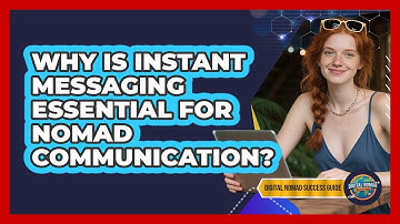 Why Is Instant Messaging Essential For Nomad Communication? - Digital Nomad Success Guide
