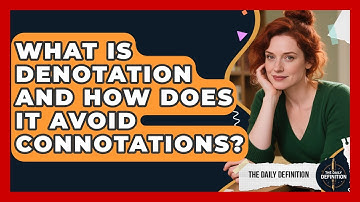 What Is Denotation And How Does It Avoid Connotations? - The Daily Definition