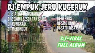 Dj Empuk Jeru Kugeruk Viral Full Album