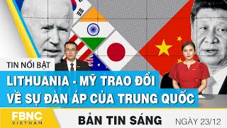 Bản tin sáng 23\/12 | Lithuania - Mỹ trao đổi về sự đàn áp của Trung Quốc | FBNC