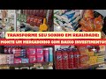COMO MONTAR UM MERCADINHO COM POUCO INVESTIMENTO: GUIA PRÁTICO PARA COMEÇAR