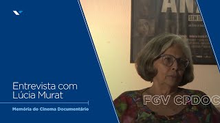 FGV CPDOC | Entrevista com Lúcia Murat (18/07/2022)
