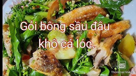 Gỏi bông sầu đâu khô cá lóc, tuy đắng nhưng hậu ngọt rất ngon, đậm đà hương vị miền quê.