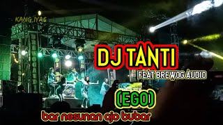 DJ TANTI (EGO) BAR NESUNAN OJO BUBAR //DJ TANTI FEAT BREWOG AUDIO