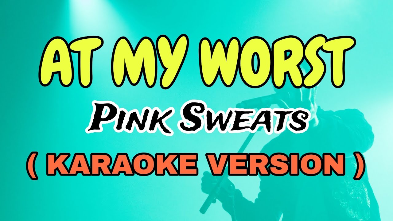 AT MY WORST | PINK SWEATS 